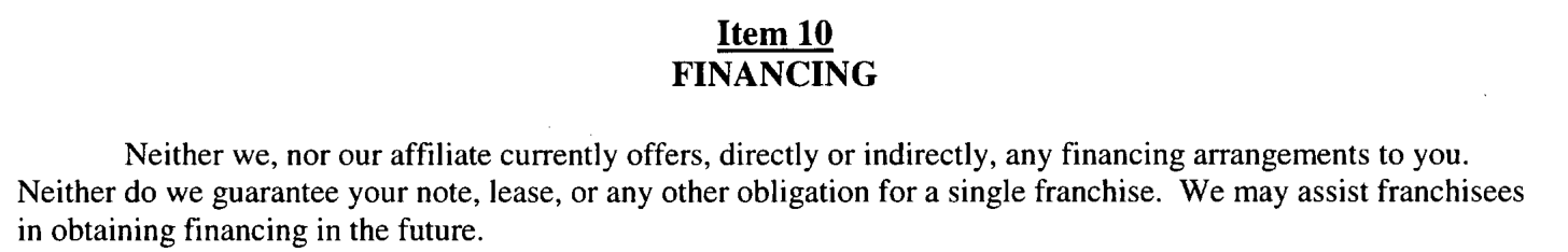 2012 edition, PDF p28 (printed p20): Item 10 uses the reserved wording and states 'We may assist franchisees in obtaining financing in the future'