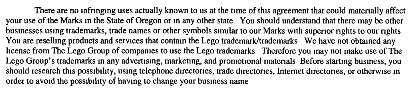 2014 edition, page 47: 'You are reselling products and services that contain the Lego trademark/trademarks. We have not obtained any license from The Lego Group of companies to use the Lego trademarks.'