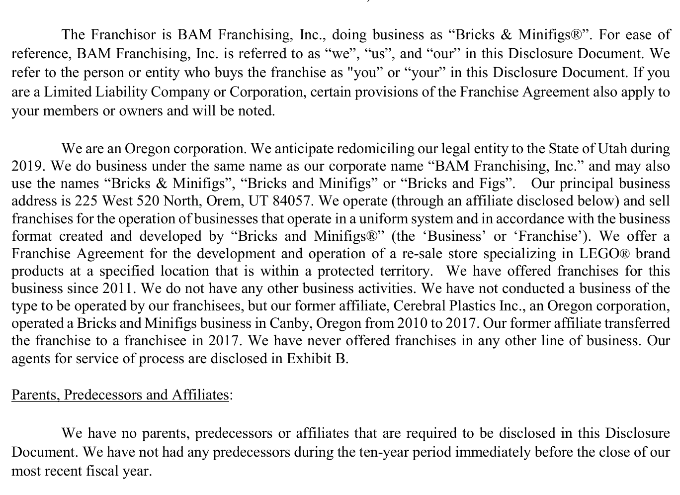 2019 edition, page 6: 'We are an Oregon corporation. We anticipate redomiciling our legal entity to the State of Utah during 2019'