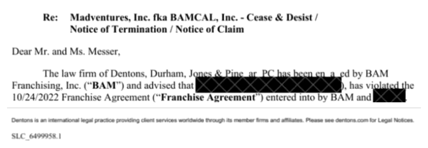 Two strips from the first page of the Wesley Chapel letter as shown in the video: the heading, Re: Madventures, Inc. fka BAMCAL, Inc. - Cease & Desist / Notice of Termination / Notice of Claim, the greeting Dear Mr. and Ms. Messer, and a first paragraph citing the 10/24/2022 Franchise Agreement with the franchisee’s name blacked out; and the footer, SLC_6499958.1