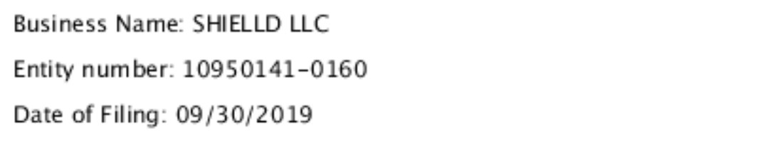 Business Name: SHIELLD LLC. Entity number: 10950141-0160. Date of Filing: 09/30/2019.