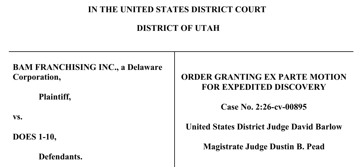 Caption: In the United States District Court, District of Utah. BAM Franchising Inc., a Delaware Corporation, Plaintiff, vs. Does 1-10, Defendants. Order Granting Ex Parte Motion for Expedited Discovery. Case No. 2:26-cv-00895. United States District Judge David Barlow. Magistrate Judge Dustin B. Pead.