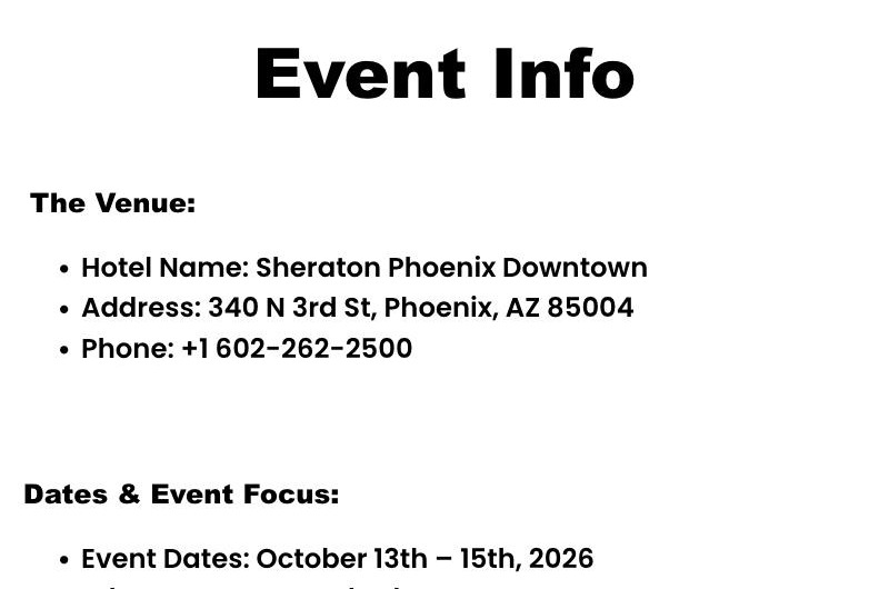 The Travel and Event Info page of BAMcon 2026's public website. Event Info. The Venue: Hotel Name: Sheraton Phoenix Downtown. Address: 340 N 3rd St, Phoenix, AZ 85004. Phone: +1 602-262-2500. Dates and Event Focus: Event Dates: October 13th to 15th, 2026. Who It Is For: You, whether you are New, Veteran, or unopened.