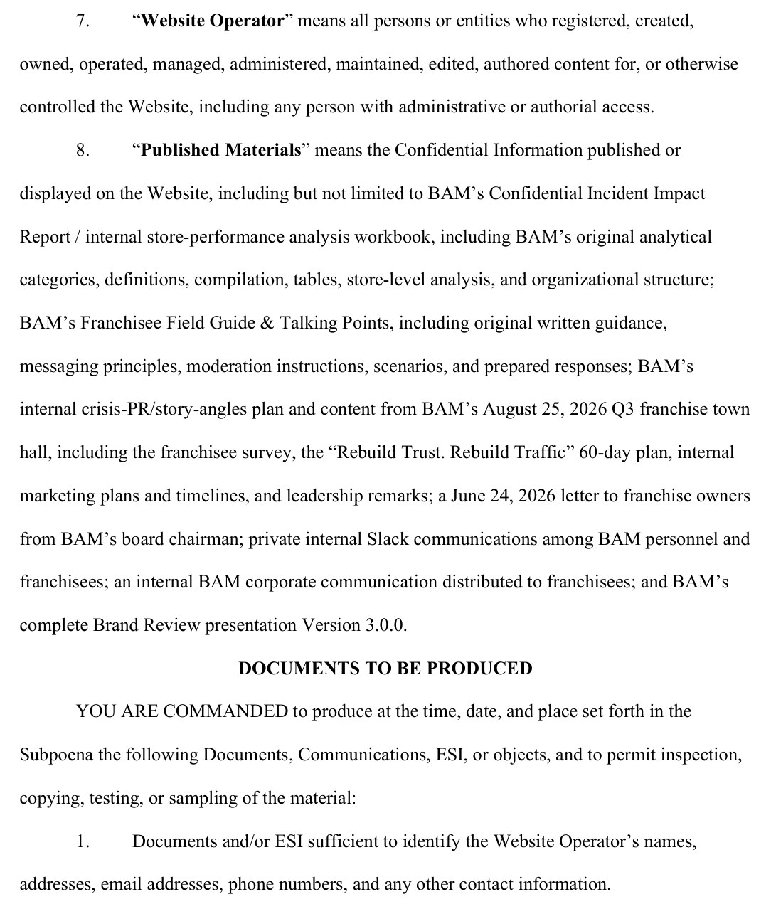 Definition 7 and Request 1 of the subpoena served on Vercel: Website Operator means all persons or entities who registered, created, owned, operated, managed, administered, maintained, edited, authored content for, or otherwise controlled the Website, including any person with administrative or authorial access. Request 1: Documents and/or ESI sufficient to identify the Website Operator's names, addresses, email addresses, phone numbers, and any other contact information.