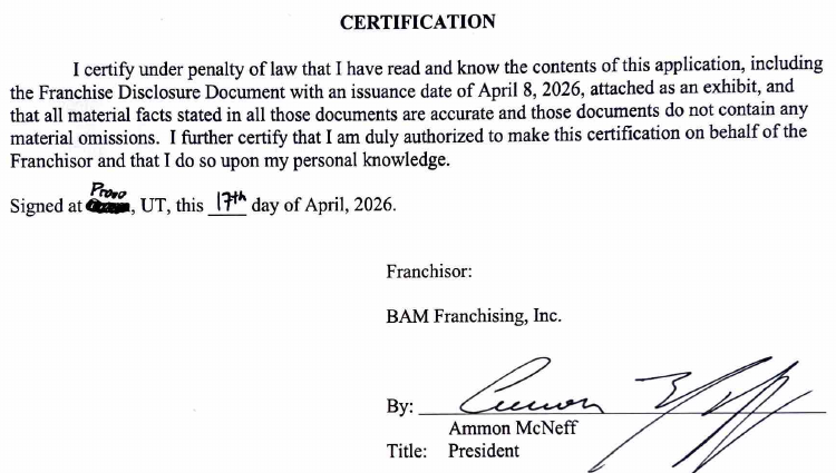 The certification paragraph under penalty of law, signed at Provo, Utah on the 17th day of April 2026 by Ammon McNeff, President, BAM Franchising, Inc.