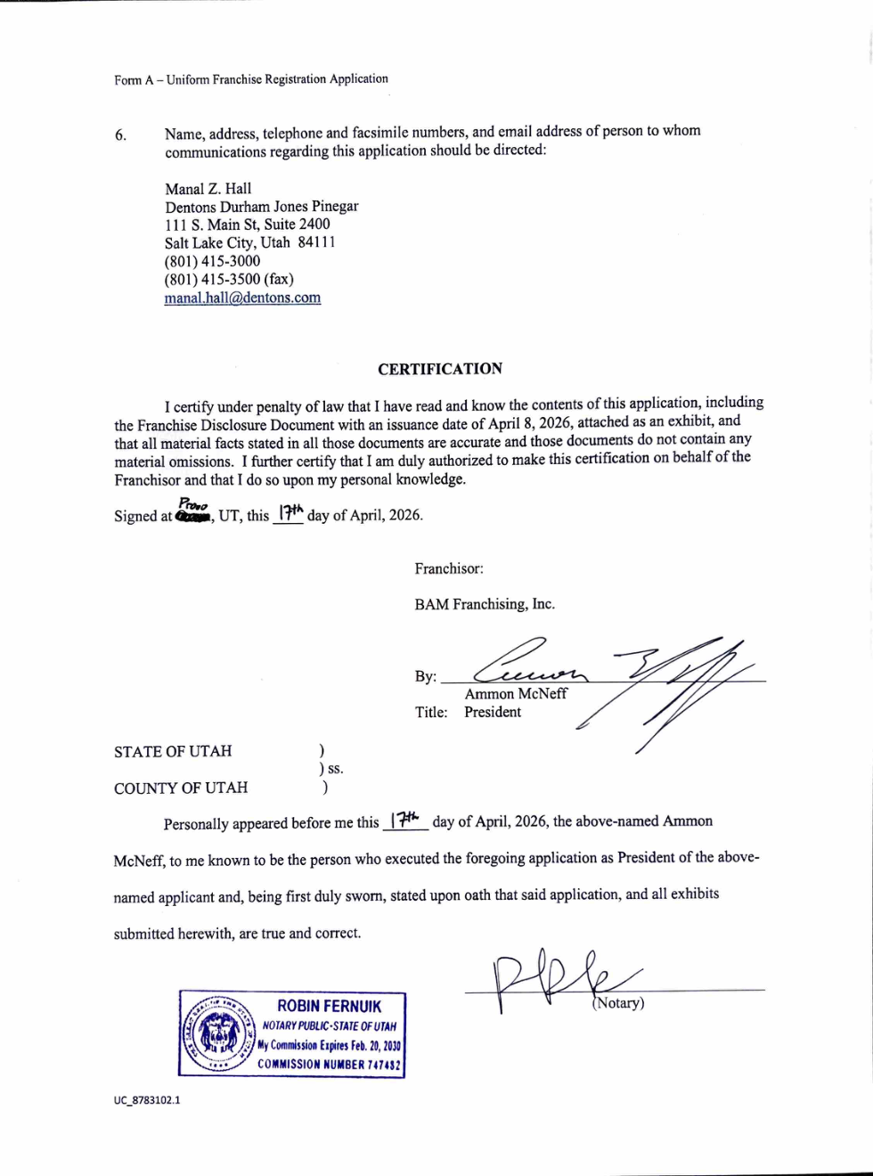 The certification page of the April 17, 2026 renewal application: the certification under penalty of law, signed by Ammon McNeff as president of BAM Franchising, Inc., then the notary's jurat: personally appeared before me this 17th day of April, 2026, the above-named Ammon McNeff, and, being first duly sworn, stated upon oath that said application, and all exhibits submitted herewith, are true and correct; the stamp of Robin Fernuik, notary public, State of Utah, commission number 747482